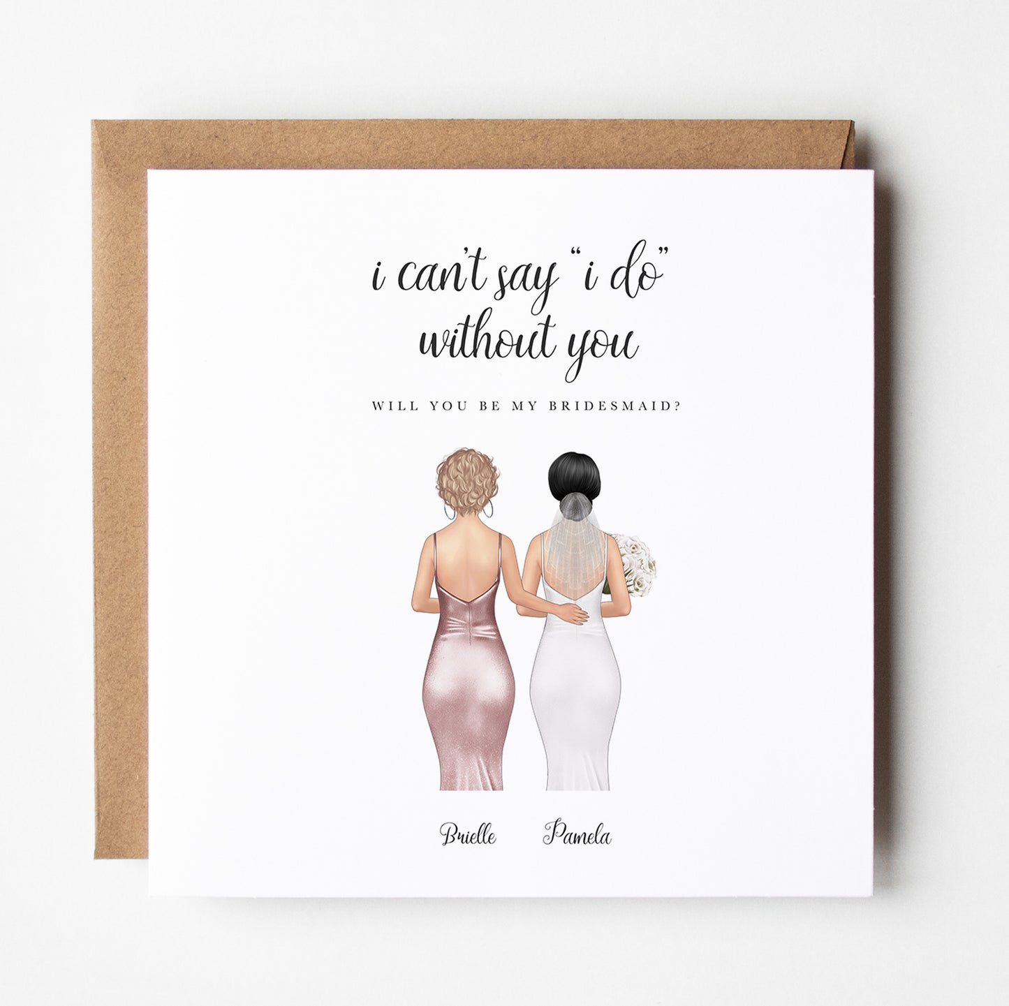 I Can't Say I do Without You, Bridesmaid Proposal Card