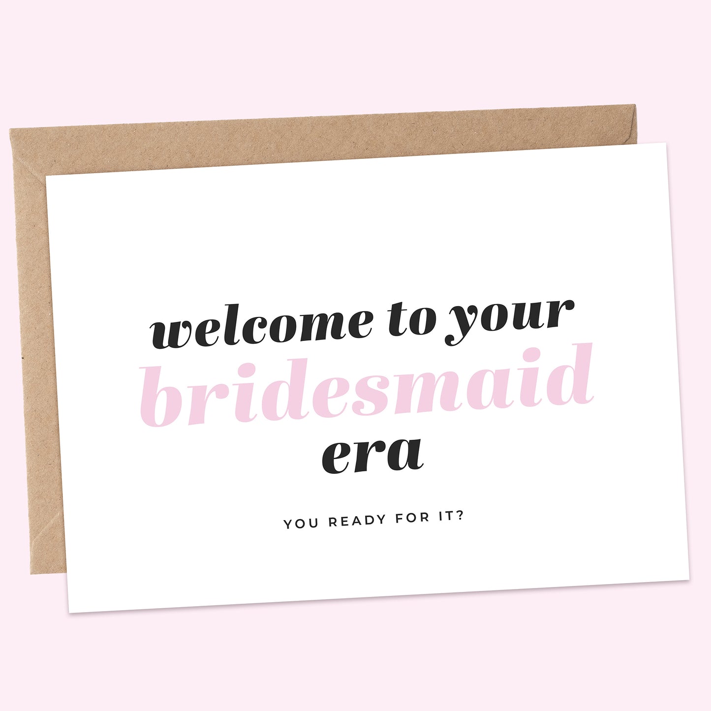 Welcome To Your Bridesmaid Era, Proposal Card