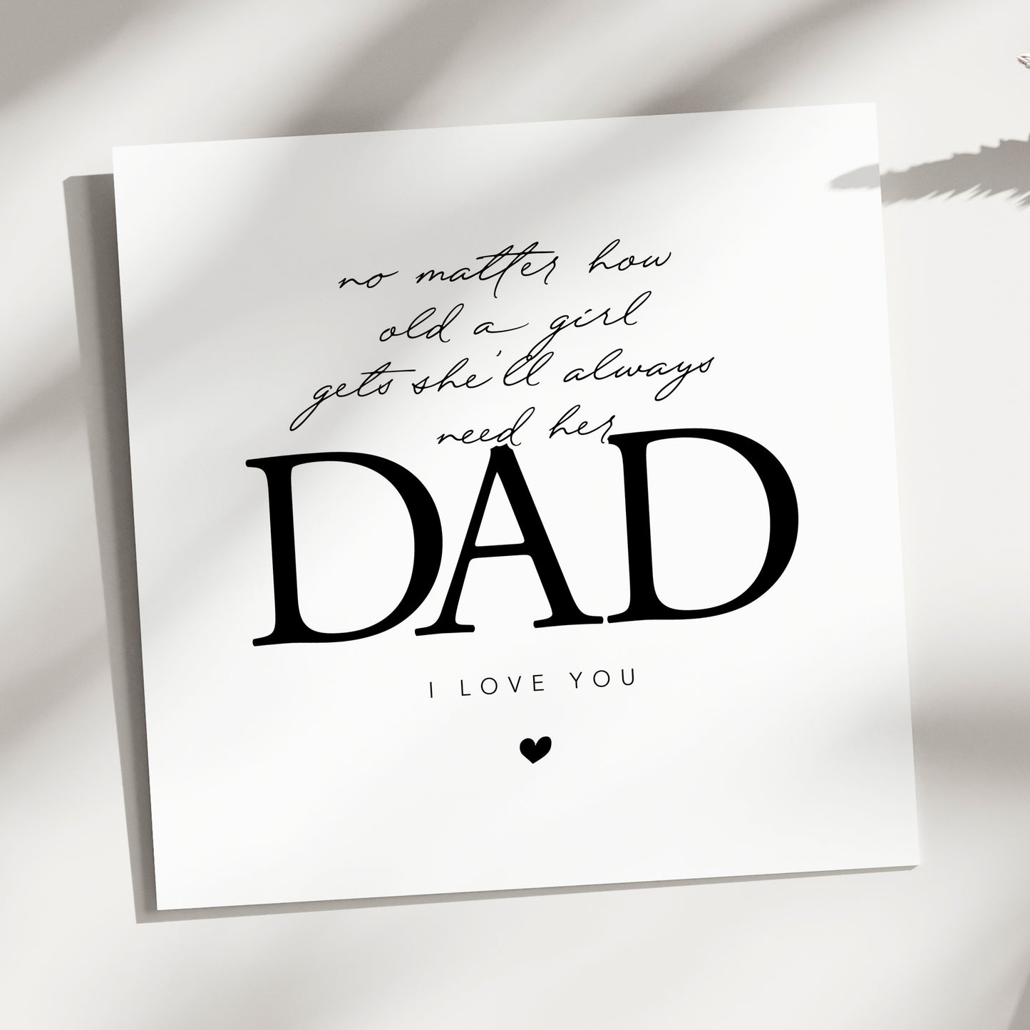 A Girl Will Always Need Her Dad Sentimental Father's Day Card