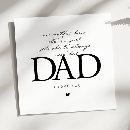 A Girl Will Always Need Her Dad Sentimental Father's Day Card