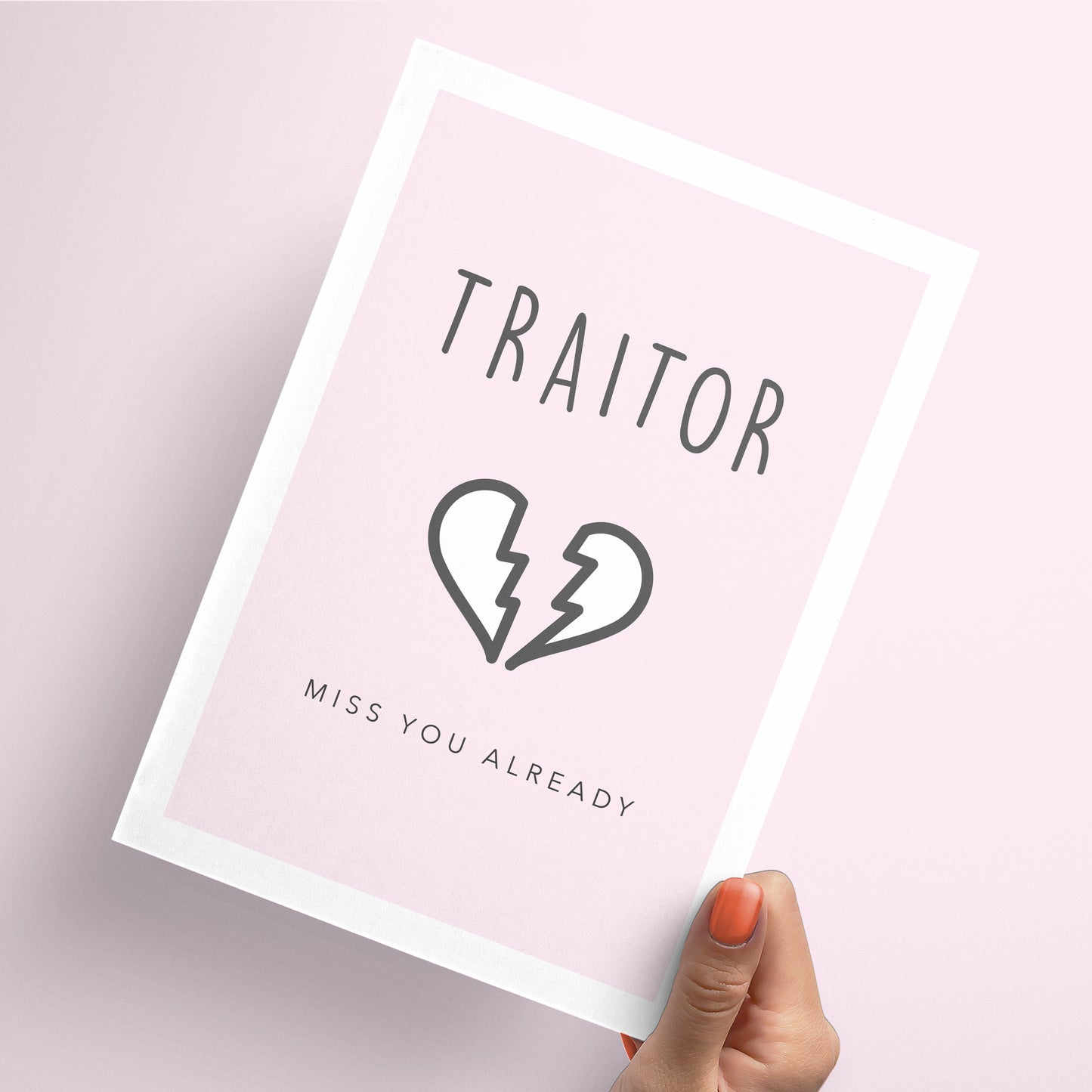 Blush, Traitor, miss you already leaving card